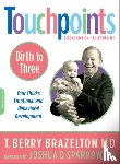 Sparrow, Joshua, Brazelton, T. Berry - Touchpoints-Birth to Three