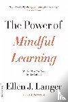 Langer, Ellen - The Power of Mindful Learning