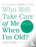 Loverde, Joy - Who Will Take Care of Me When I'm Old?