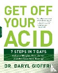Gioffre, Dr. Daryl - Get Off Your Acid