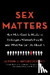 McGregor, Alyson J. - SEX MATTERS