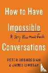 Boghossian, Peter, Lindsay, James - How to Have Impossible Conversations