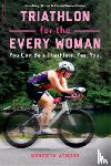 Atwood, Meredith - Triathlon for the Every Woman