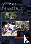 Crowley, Dan - Baseball on Cape Cod