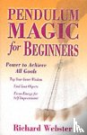 Webster, Richard - Pendulum Magic for Beginners
