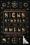 Buckland, Raymond - Signs, Symbols & Omens: An Illustrated Guide to Magical & Spiritual Symbolism
