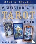 Greer, Mary K. - Mary K. Greer's 21 Ways to Read a Tarot Card