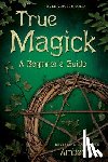 K, Amber - True Magick: A Beginner's Guide