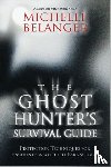Belanger, Michelle - The Ghost Hunter's Survival Guide