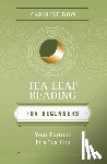 Dow, Caroline - Tea Leaf Reading for Beginners