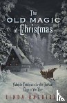 Raedisch, Linda - The Old Magic of Christmas
