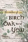 Billington, Penny - The Wisdom of Birch, Oak, and Yew