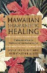 Wayne Kealohi Powell, Patricia Lynn Miller - Hawaiian Shamanistic Healing