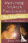 Diana Palm - Mediumship Scrying & Transfiguration for Beginners