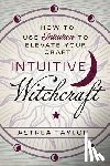 Taylor, Astrea - Intuitive Witchcraft
