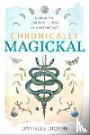 Dionne, Danielle, Blackthorn, Amy - Chronically Magickal
