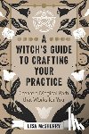 McSherry, Lisa - A Witch's Guide to Crafting Your Practice