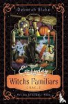 Blake, Deborah - Blake, D: Everyday Witch's Familiars Oracle