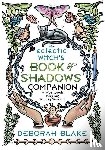 Blake, Deborah - The Eclectic Witch's Book of Shadows Companion