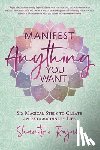 Rajah, Shantini - Manifest Anything You Want