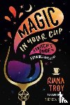 Troy, Runa, Reed, Theresa - Magic in Your Cup