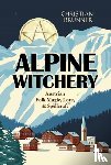 Brunner, Christian - Alpine Witchery