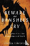Rolfes, Steven J. - Beware the Banshee's Cry