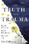 Collins, Lisa - The Truth About Trauma