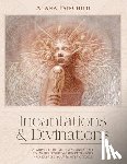 Fairchild, Alana - Incantations & Divinations: A Grimoire of Goodness and Grace to Inspire Your Sacred Prophecies and Express Your Esoteric Voice