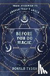 Tyson, Donald - Before You Do Magic: Train Your Mind to Awaken Occult Skills