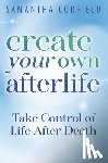 Corfield, Samantha - Create Your Own Afterlife