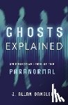 Danelek, J. Allan - Ghosts Explained