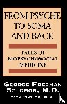 Solomon, George Freeman - From Psyche to Soma and Back
