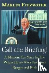 Fitzwater, Marlin - Call the Briefing
