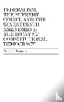 Rossum, Ralph A. - Federalism, the Supreme Court, and the Seventeenth Amendment