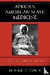 Covey, Herbert C. - African American Slave Medicine