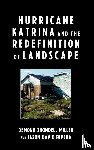Miller, DeMond Shondell, Rivera, Jason David - Hurricane Katrina and the Redefinition of Landscape