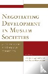 Lachenmann, Gudrun, Dannecker, Petra - Negotiating Development in Muslim Societies
