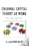 Miller, O. Alexander - Colonial Capital Theory at Work