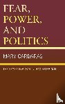 Cardaras, Mary - Fear, Power, and Politics