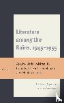 - Literature among the Ruins, 1945–1955