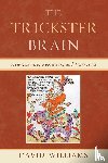 Williams, David - The Trickster Brain