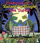 Toomey, Jim - Confessions of a Swinging Single Sea Turtle