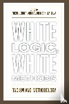 - White Logic, White Methods