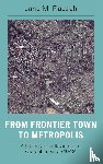Rausch, Jane M. - From Frontier Town to Metropolis