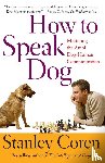Coren, Stanley - How to Speak Dog
