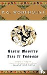 Wodehouse, P G - Bertie Wooster Sees It Through