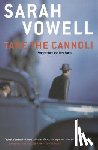 Vowell, Sarah - Take the Cannoli