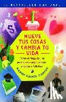 Carter, Karen Rauch - Mueve Tus Cosas y Cambia Tu Vida (Move Your Stuff, Change Your Life): Como El Feng Shui Te Puede Traer Amor, Dinero, Respeto y Felicidad (How to Use F