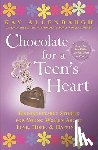 Allenbaugh, Kay - "Chocolate for a Teen's Heart: Unforgettable Stories for Young Women About Love, Hope and Happiness "
